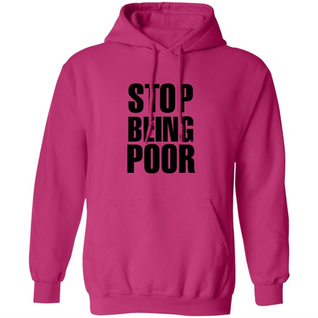 Paris Hilton Stop Being Poor Shirt Paris Hilton Stop Being Poor Shirt