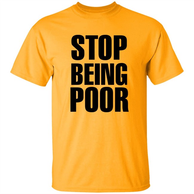 Paris Hilton Stop Being Poor Shirt Paris Hilton Stop Being Poor Shirt