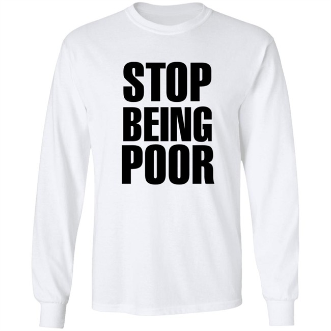 Paris Hilton Stop Being Poor Shirt Paris Hilton Stop Being Poor Shirt