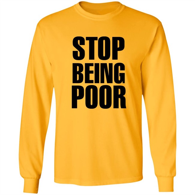 Paris Hilton Stop Being Poor Shirt Paris Hilton Stop Being Poor Shirt