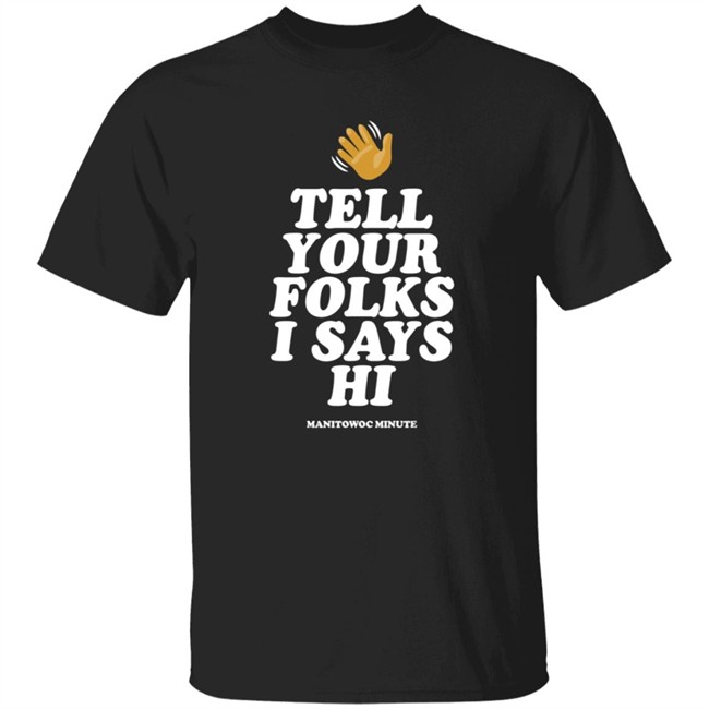 Manitowoc Minute Merch Tell Your Folks Crewneck Sweatshirt