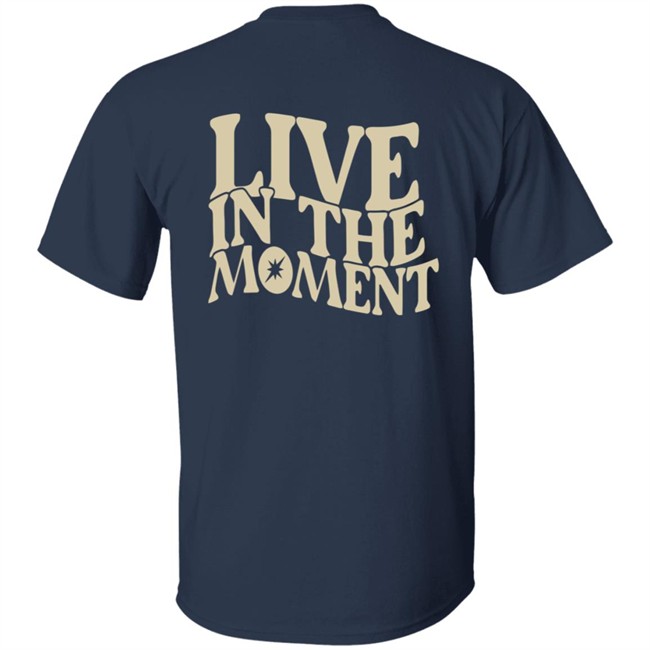 Limited Edition Dispo Live In The Moment Shirt Limited Edition Dispo Live In The Moment Shirt
