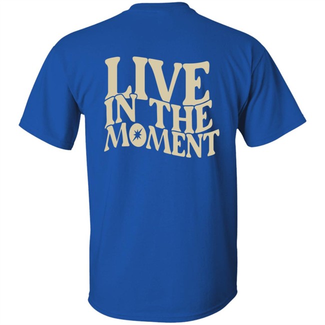Limited Edition Dispo Live In The Moment Shirt Limited Edition Dispo Live In The Moment Shirt