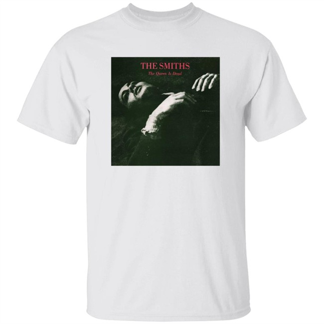 Limited Edition The Smiths The Queen Is Dead Shirt Limited Edition The Smiths The Queen Is Dead Shirt