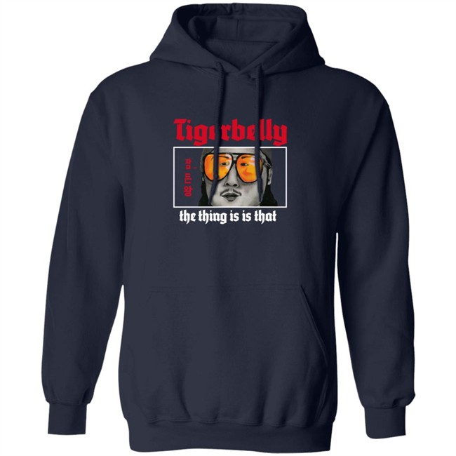 Limited Edition Tigerbelly The Thing Is Is That Shirt Limited Edition Tigerbelly The Thing Is Is That Shirt