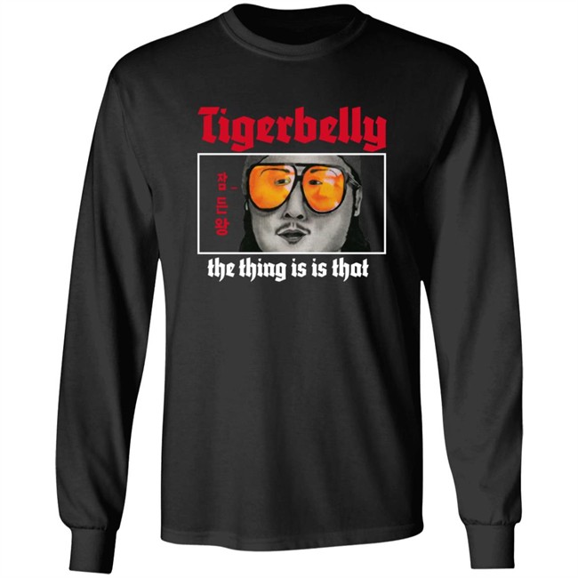 Limited Edition Tigerbelly The Thing Is Is That Shirt Limited Edition Tigerbelly The Thing Is Is That Shirt