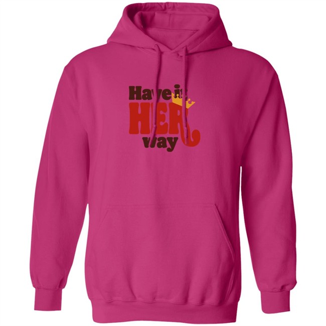 Limited Edition Have Is Her Way Shirt Limited Edition Have Is Her Way Shirt