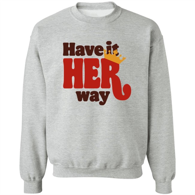 Limited Edition Have Is Her Way Shirt Limited Edition Have Is Her Way Shirt