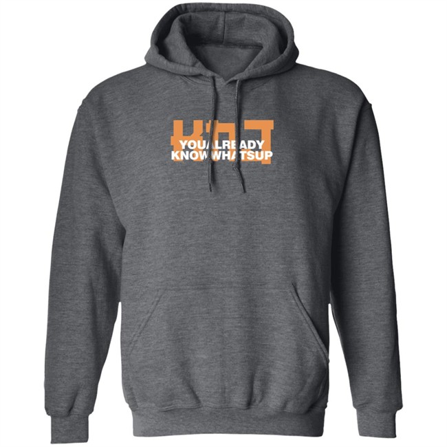 Limited Edition KNJ You Already Know Whats Up Hoodie Limited Edition KNJ You Already Know Whats Up Hoodie