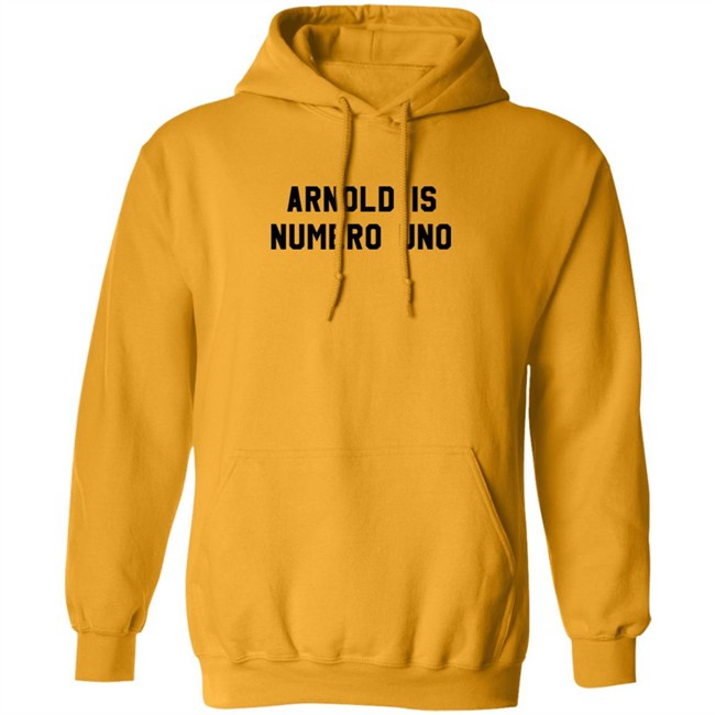 Limited Edition Arnold Is Numero Uno Shirt Limited Edition Arnold Is Numero Uno Shirt