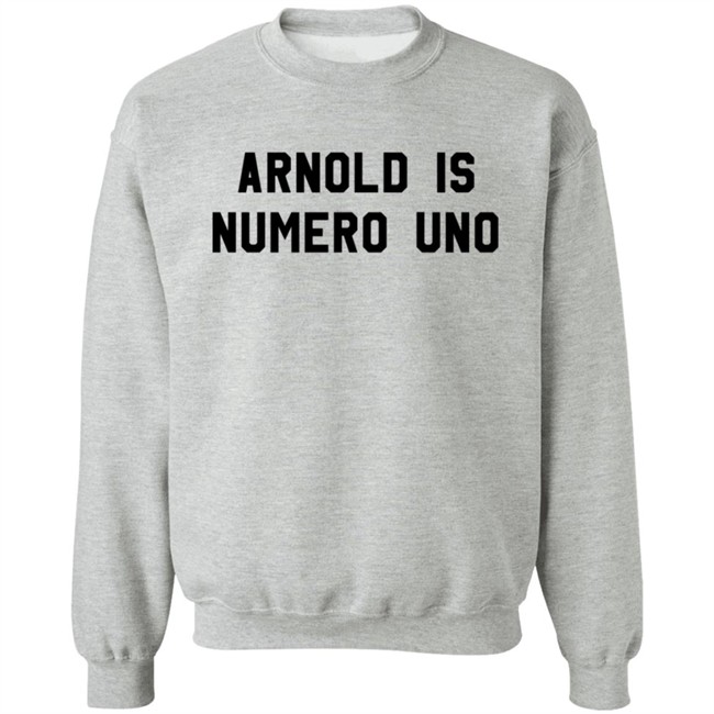 Limited Edition Arnold Is Numero Uno Shirt Limited Edition Arnold Is Numero Uno Shirt