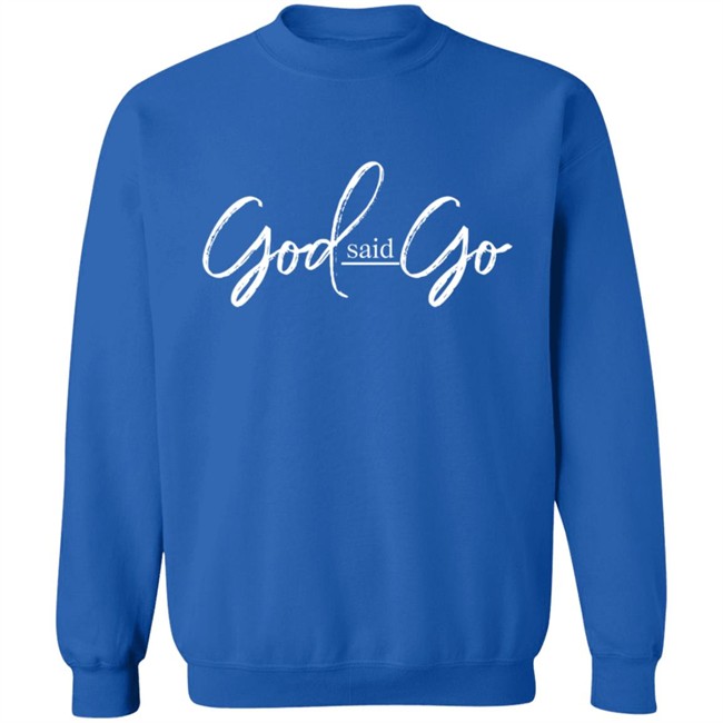 God Said Go Hoodie God Said Go Hoodie