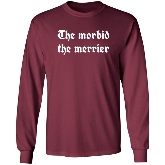 The Morbid The Merrier T Shirt The Morbid The Merrier T Shirt
