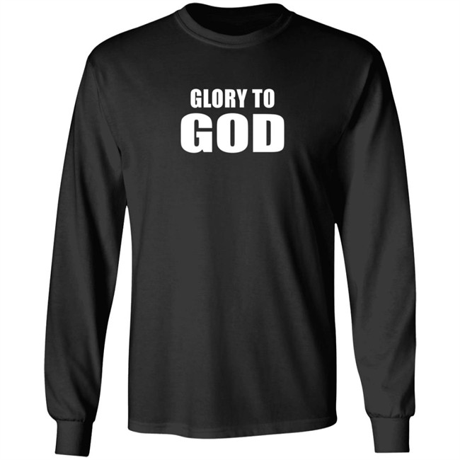 Glory To God Long Sleeve Shirt Glory To God Long Sleeve Shirt