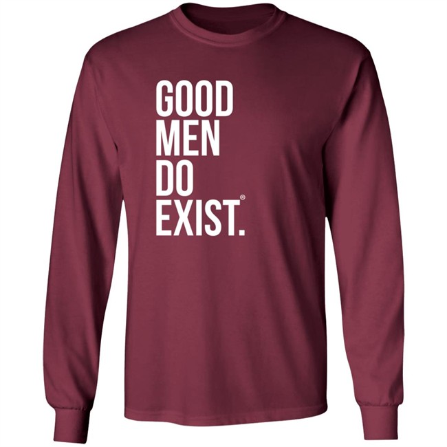 Good Men Do Exist Shirt Good Men Do Exist Shirt