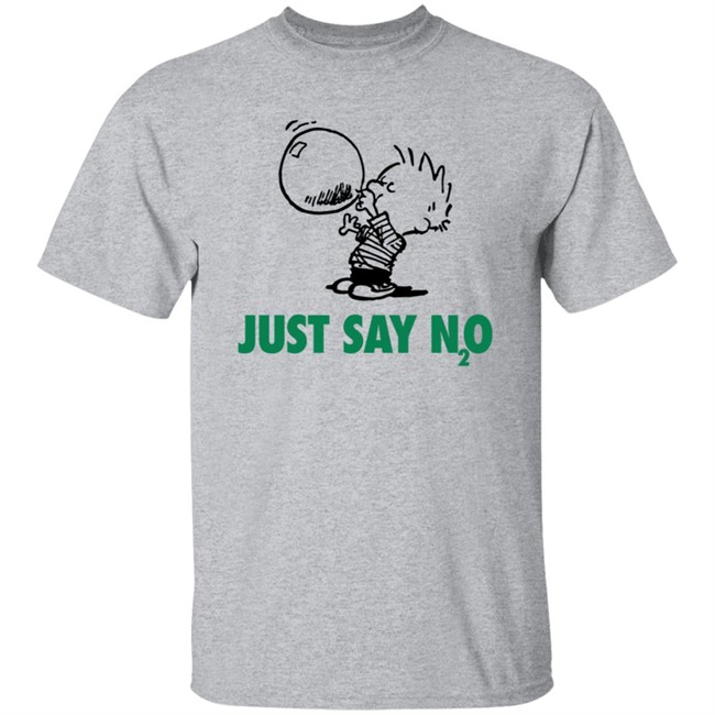 Limited Edition Just Say N2O Shirt Limited Edition Just Say N2O Shirt