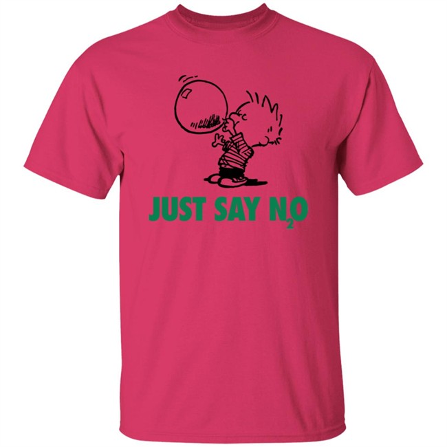 Limited Edition Just Say N2O Shirt Limited Edition Just Say N2O Shirt