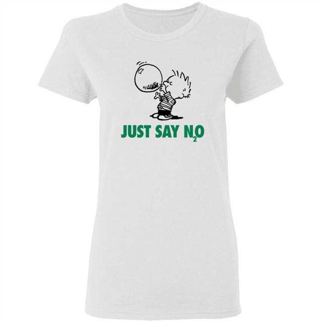 Limited Edition Just Say N2O Shirt Limited Edition Just Say N2O Shirt