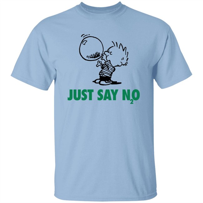 Limited Edition Just Say N2O Shirt Limited Edition Just Say N2O Shirt