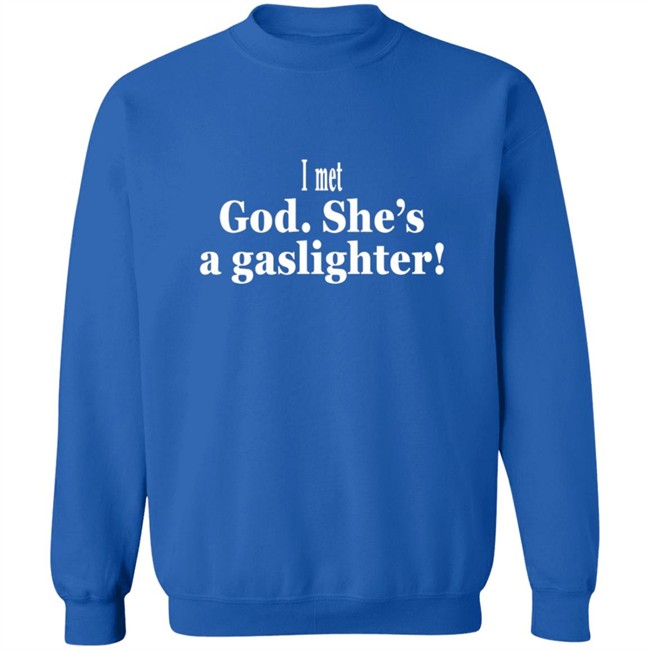 Bert Mccracken I Met God She's A Gaslighter Tee Shirt Bert Mccracken I Met God She's A Gaslighter Tee Shirt