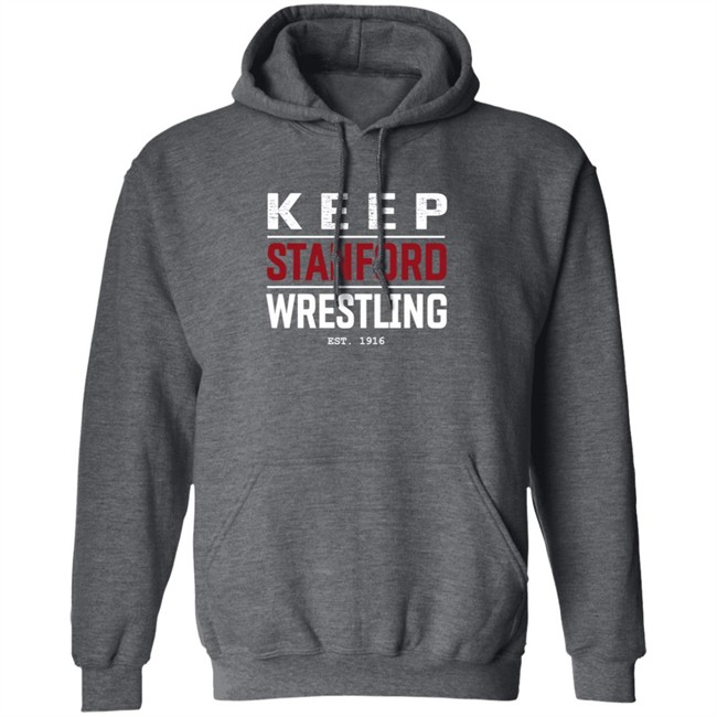 Limited Edition Keep Stanford Wrestling Hoodie Limited Edition Keep Stanford Wrestling Hoodie