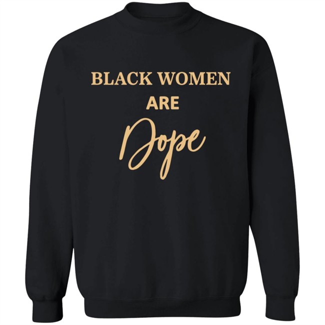 Jovenelray Bresylvain Black Women Are Dope Hoodie Jovenelray Bresylvain Black Women Are Dope Hoodie