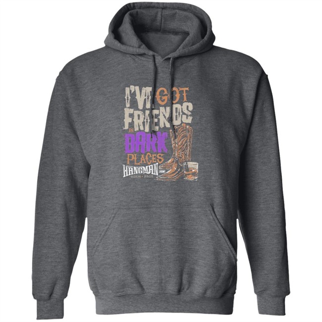 I've Got Friends in Dark Places Hangman Adam Page Shirt I've Got Friends in Dark Places Hangman Adam Page Shirt