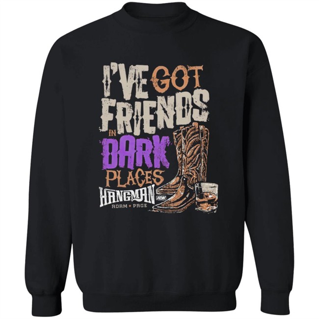 I've Got Friends in Dark Places Hangman Adam Page Shirt I've Got Friends in Dark Places Hangman Adam Page Shirt