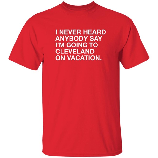 Matt Peck I’M Going To Cleveland On Vacation Shirt