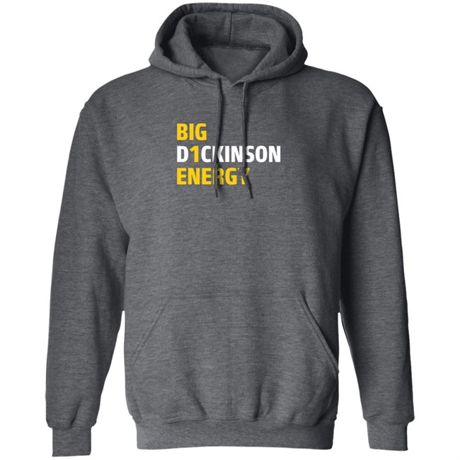 Big D1ckinson Energy Hoodie Sweatshirt Big D1ckinson Energy Hoodie Sweatshirt