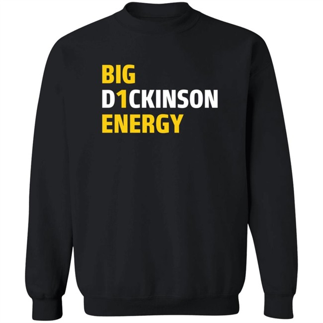Big D1ckinson Energy Hoodie Sweatshirt Big D1ckinson Energy Hoodie Sweatshirt