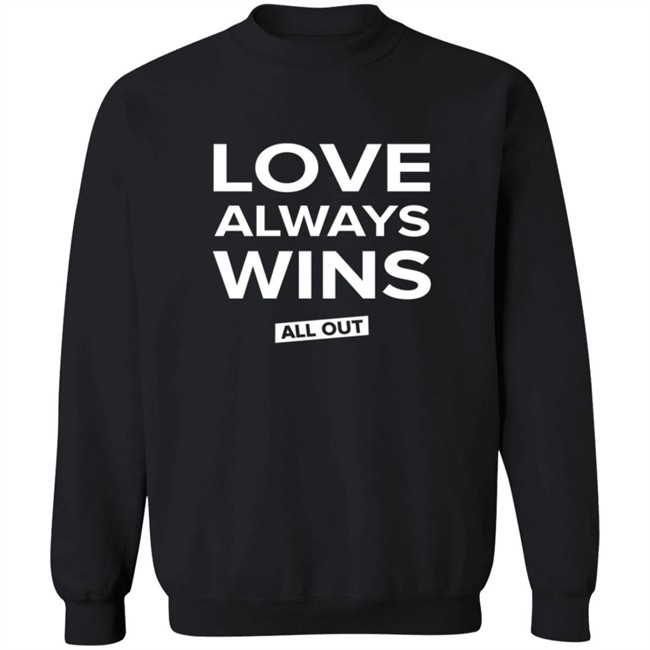 All Out Shop Love Always Wins Tee Shirt All Out Shop Love Always Wins Tee Shirt