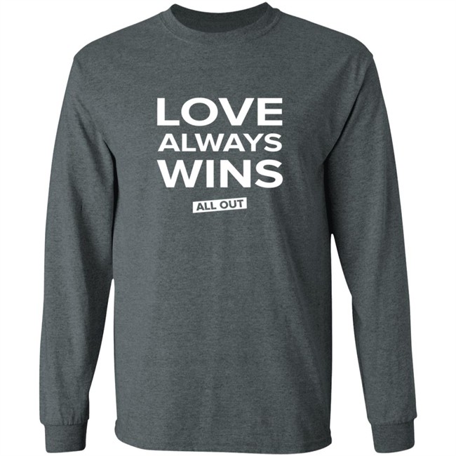 All Out Shop Love Always Wins Tee Shirt All Out Shop Love Always Wins Tee Shirt