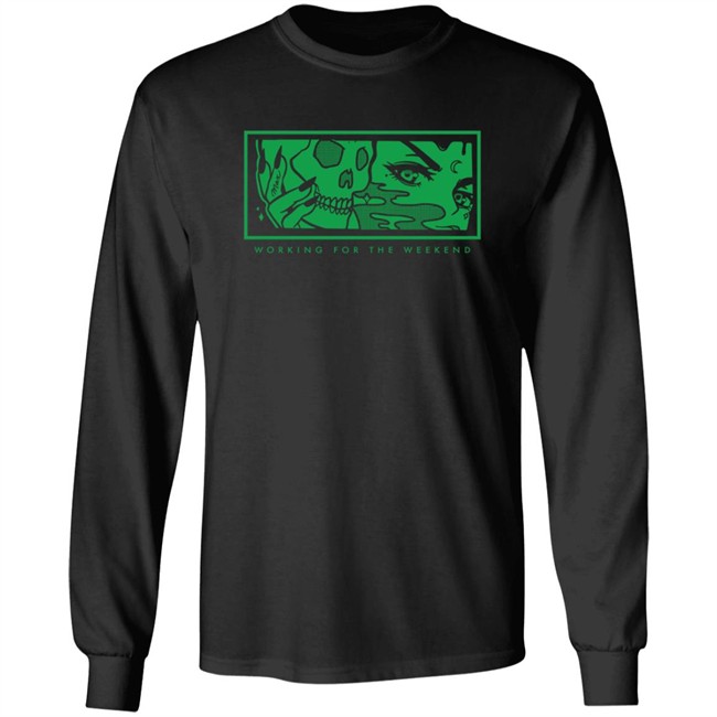 Limited Edition Max Working For The Weekend Long Sleeve Limited Edition Max Working For The Weekend Long Sleeve