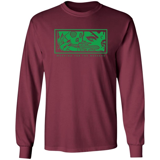 Limited Edition Max Working For The Weekend Long Sleeve Limited Edition Max Working For The Weekend Long Sleeve