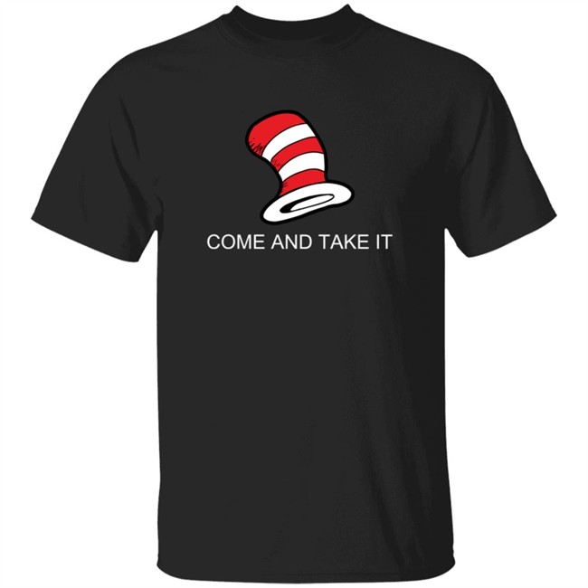 Come And Get It Cat In the Hat Shirt