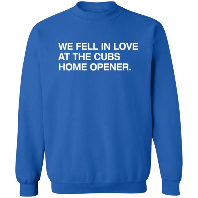Obvious Shirts We Fell In Love At The Cubs Home Opener Shirt Obvious Shirts We Fell In Love At The Cubs Home Opener Shirt
