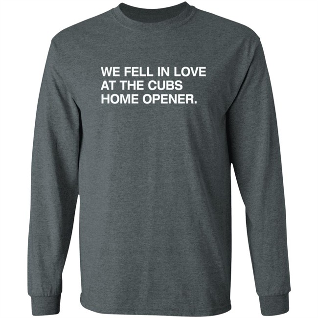 Obvious Shirts We Fell In Love At The Cubs Home Opener Shirt Obvious Shirts We Fell In Love At The Cubs Home Opener Shirt