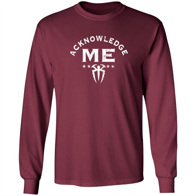 Limited Edition Roman Reigns Acknowledge Me Shirt Limited Edition Roman Reigns Acknowledge Me Shirt