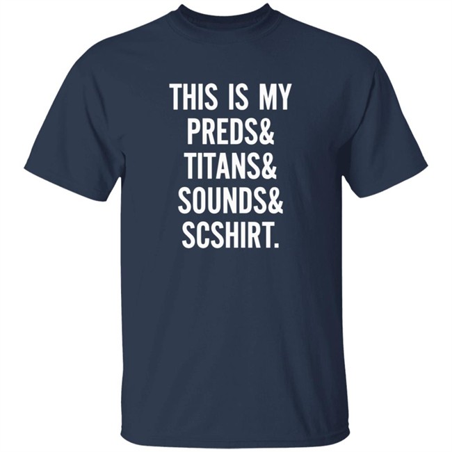 So Nashville Nashville Sports This Is My Preds Titans Sounds Scshirt Shirt