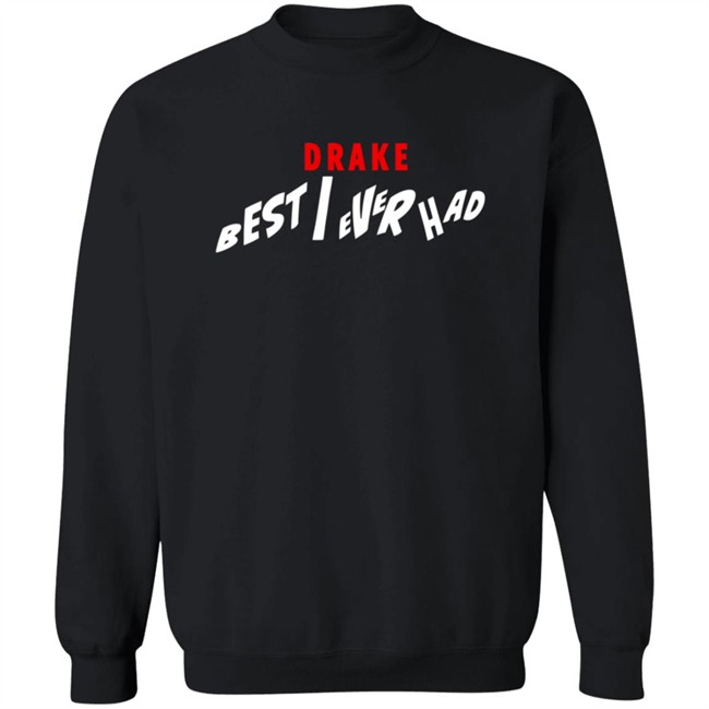 Best I Ever Had Release Date Shirt Best I Ever Had Release Date Shirt