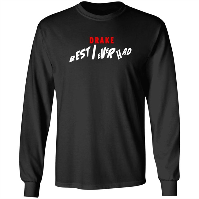 Best I Ever Had Release Date Shirt Best I Ever Had Release Date Shirt