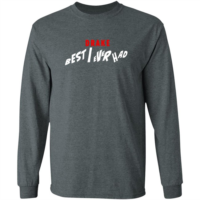 Best I Ever Had Release Date Shirt Best I Ever Had Release Date Shirt