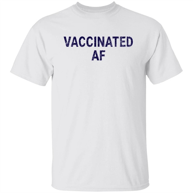 Limited Edition Lisa Guerrero Vaccinated Af Shirt Limited Edition Lisa Guerrero Vaccinated Af Shirt