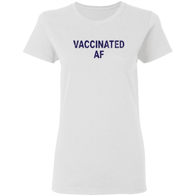 Limited Edition Lisa Guerrero Vaccinated Af Shirt Limited Edition Lisa Guerrero Vaccinated Af Shirt