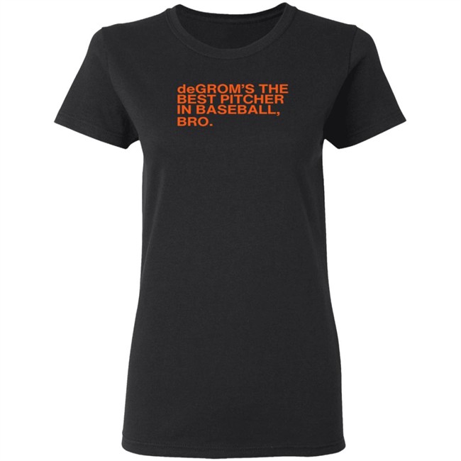 Obviousshirts Degrom The Best Pitcher In Baseball Bro T Shirt Obviousshirts Degrom The Best Pitcher In Baseball Bro T Shirt