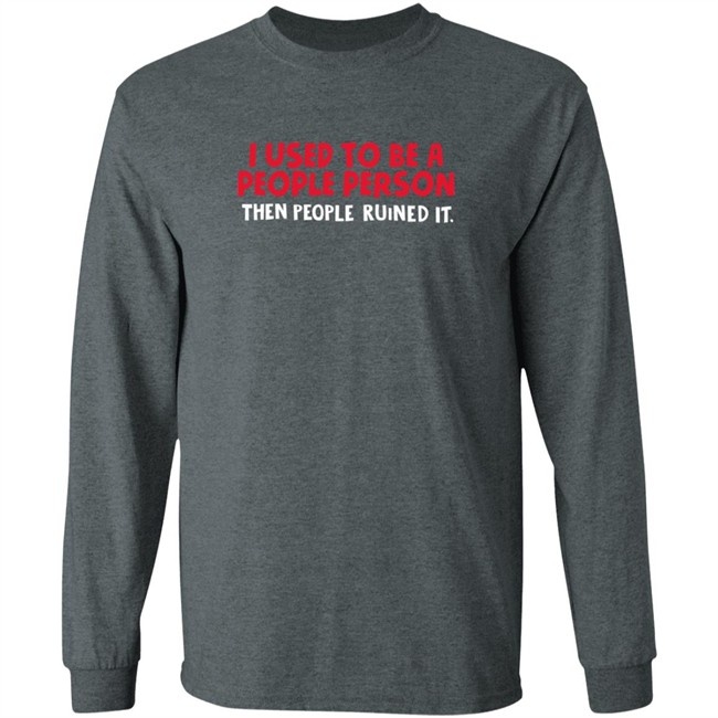 I Used To Be A People Person T Shirt I Used To Be A People Person T Shirt