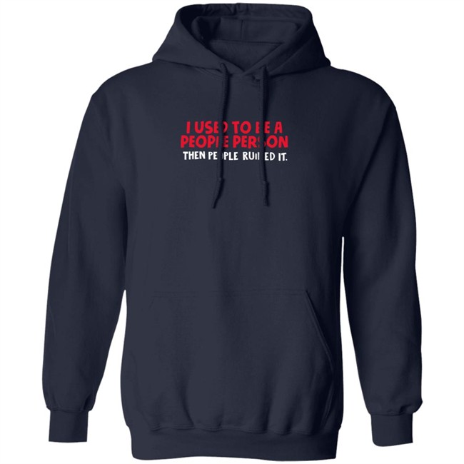 I Used To Be A People Person T Shirt I Used To Be A People Person T Shirt