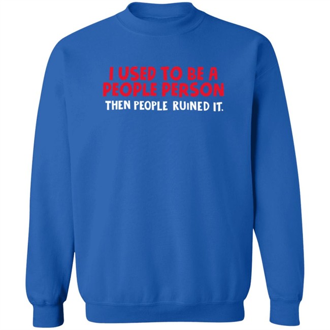 I Used To Be A People Person T Shirt I Used To Be A People Person T Shirt