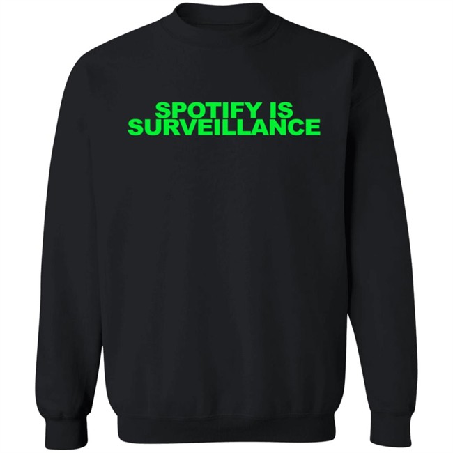 Spotify is Surveillance Shirt Spotify is Surveillance Shirt